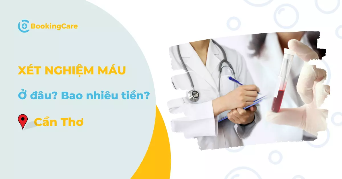 Thông Tin Chi Tiết Về Chi Phí Xét Nghiệm Máu Tại Cần Thơ