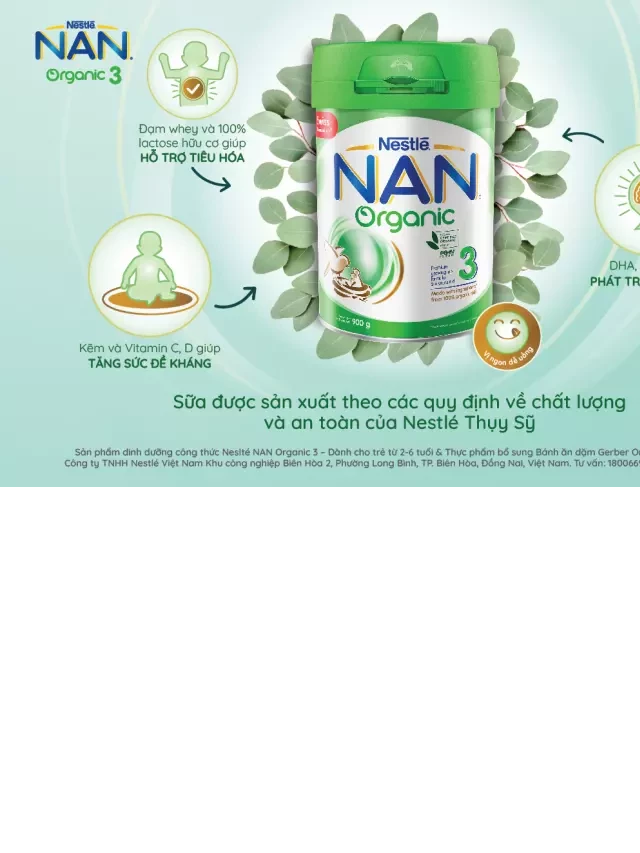   Review sản phẩm: Sữa Nan Organic - Lựa chọn tốt cho sức khỏe của bé
