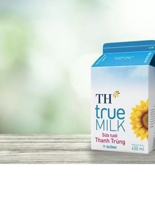   Các dòng sữa TH True Milk: Bổ dưỡng và được ưa chuộng