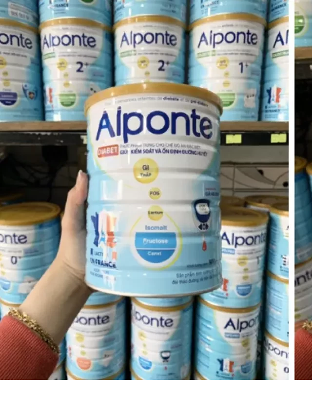   Top 12 sữa bột Alponte bổ sung dinh dưỡng toàn diện cho mọi lứa tuổi