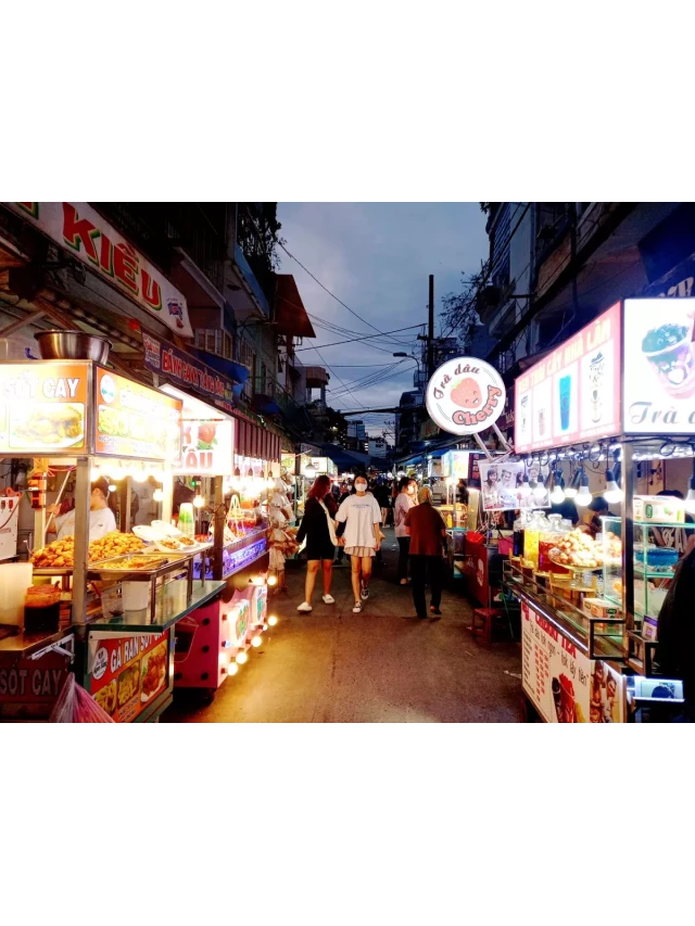   Những con phố ăn vặt độc đáo tại Sài Gòn